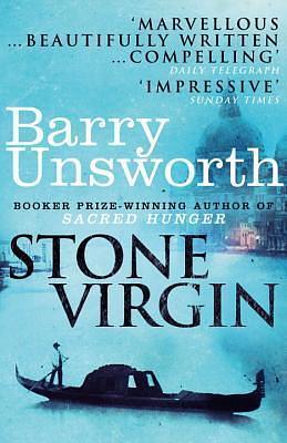 The Stone Virgin by Barry Unsworth, Barry Unsworth