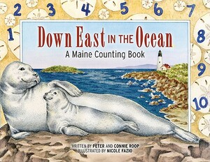 Down East in the Ocean: A Maine Counting Book by Connie Roop, Peter Roop