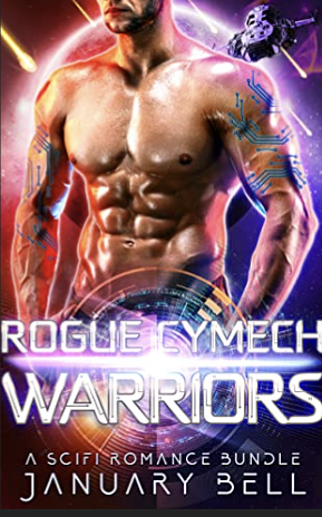 Rogue Cymech Warriors: A Sci-Fi Romance Bundle by January Bell