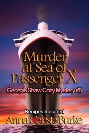 Murder at Sea of Passenger X by Anna Celeste Burke