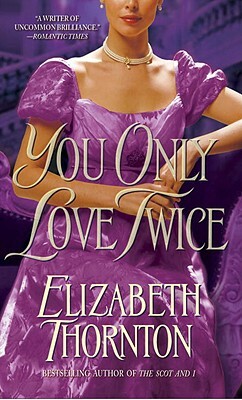 You Only Love Twice by Elizabeth Thornton