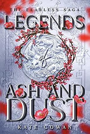 Legends of Ash and Dust by Kate Cowan