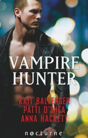 Vampire Hunter by Anna Hackett, Kait Ballenger, Patti O'Shea
