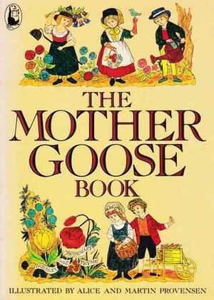 The Mother Goose Book by Alice Provensen, Martin Provensen