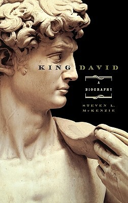 King David: A Biography by Steven L. McKenzie