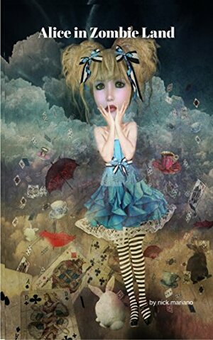 Alice in Zombie Land by Nick Mariano