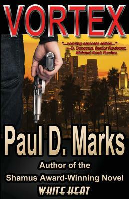 Vortex: A Mystery Crime Thriller by Paul D. Marks