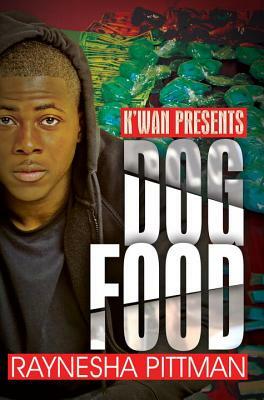 Dog Food: K'Wan Presents by Raynesha Pittman