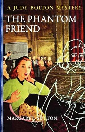 The Phantom Friend by Margaret Sutton