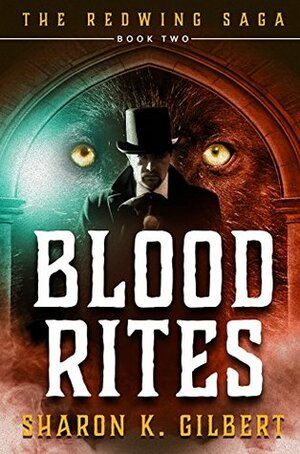 Blood Rites (The Redwing Saga Book 2) by Sharon K. Gilbert