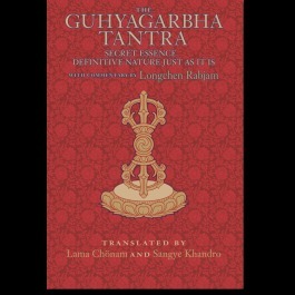 The Guhyagarbha Tantra: Secret Essence Definitive Nature Just as It Is by Longchen Rabjam, Lama Chonam, Namdrol Tsering, Thinley Norbu, Sangye Khandro