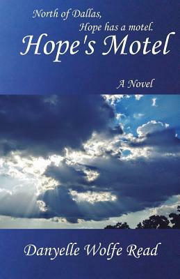 Hope's Motel: North of Dallas, Hope has a motel. by Danyele Read