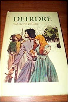 Deirdre by Madeleine A. Polland