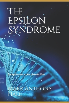 The Epsilon Syndrome by Mark Anthony Hall