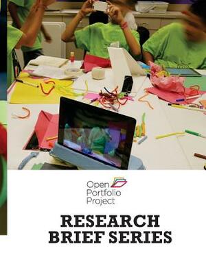 Open Portfolio Research Brief Series by Kylie Peppler, Anna Keune, Stephanie Chang