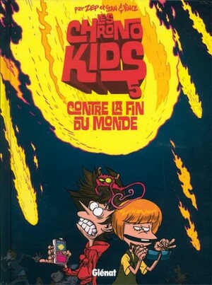 Les ChronoKids Contre La Fin du Monde by Vince, Stan~, Zep