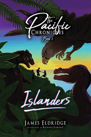 Islanders: The Pacific Chronicles by James Eldridge