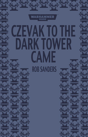 Czevak to the Dark Tower Came by Rob Sanders