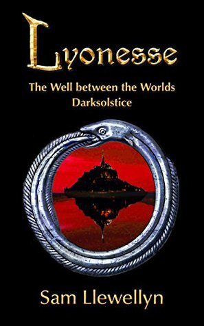 Lyonesse: The Well between the Worlds and Darksolstice by Sam Llewellyn