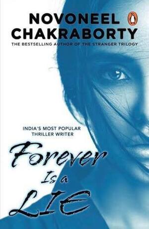 Forever Is a Lie by Novoneel Chakraborty