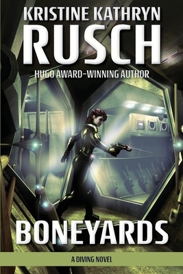 Boneyards: A Diving Novel by Kristine Kathryn Rusch