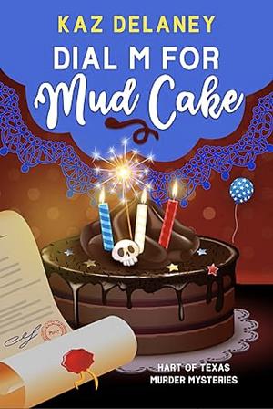 Dial M for Mud Cake by Kaz Delaney