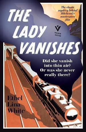 The Lady Vanishes by Ethel Lina White