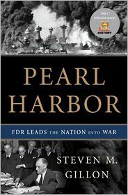 Pearl Harbor: FDR Leads the Nation Into War by Steven M. Gillon