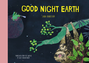 Good Night Earth by Linda Bondestam