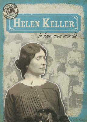 Helen Keller in Her Own Words by Caroline Kennon