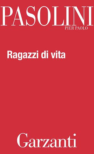 Ragazzi di vita by Pier Paolo Pasolini