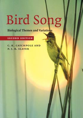 Bird Song by P. J. B. Slater, C. K. Catchpole