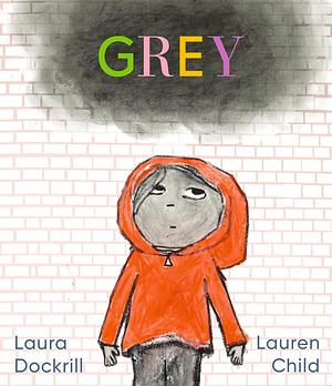 Grey by Laura Dockrill