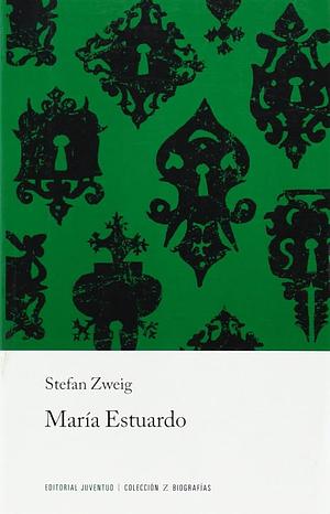 María Estuardo by Stefan Zweig