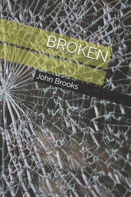 Broken by John Brooks