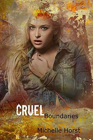 Cruel Boundaries by Michelle Horst