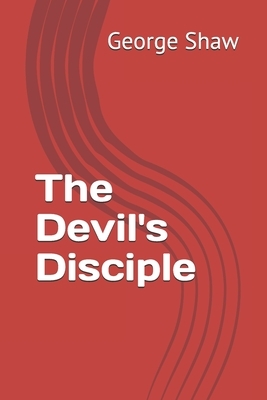 The Devil's Disciple by George Bernard Shaw