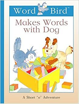 Word Bird (R) Makes Words with Dog by Jane Belk Moncure