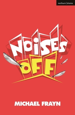 Noises Off by Michael Frayn