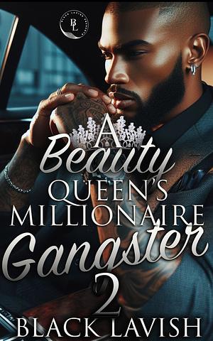 A Beauty Queen's Millionaire Gangster 2: The Finale by Black Lavish, Black Lavish