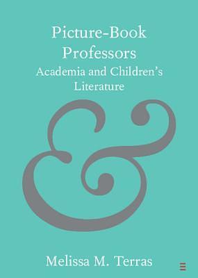 Picture-Book Professors: Academia and Children's Literature by Melissa Terras