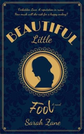 Beautiful Little Fool by Sarah Zane