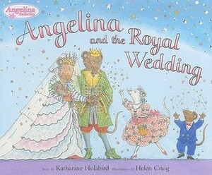 Angelina and the Royal Wedding by Helen Craig, Katharine Holabird