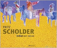 Fritz Scholder: Indian/Not Indian by Lowery Stokes Sims, Truman Lowe, Paul Chaat Smith