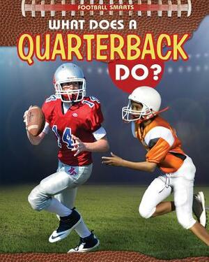 What Does a Quarterback Do? by Paul Challen