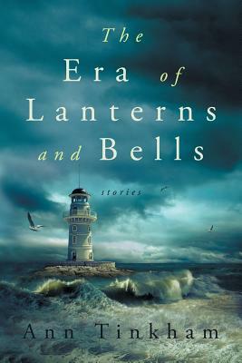 The Era of Lanterns and Bells by Ann Tinkham