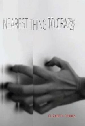 Nearest Thing to Crazy by Elizabeth Forbes