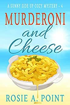 Murderoni and Cheese by Rosie A. Point