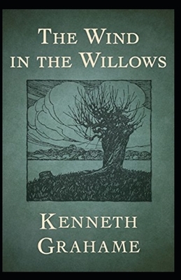 The Wind in the Willows Illustrated by Kenneth Grahame