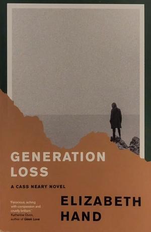 Generation Loss by Elizabeth Hand